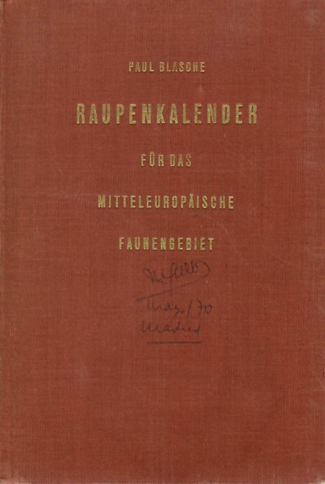 Blasche, P. - Raupenkalender fr das mitteleuropische Faunengebiet. Nach den Futterpflanzen geordnet