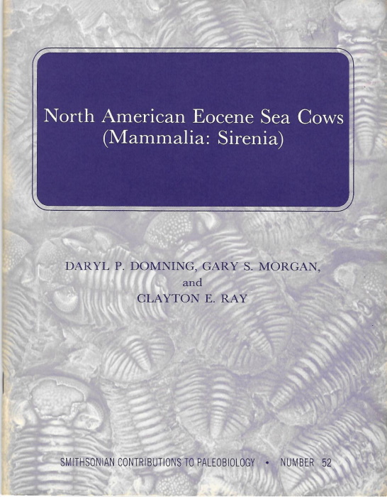Domning, D.P.; Morgan, G.S.; Ray, C.E. - North American Eocene Sea Cows (Mammalia:Sirenia)
