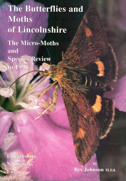Johnson, R. - The Butterflies and Moths of  Lincolnshire: The Micro-Moths and Species Review to 1996
