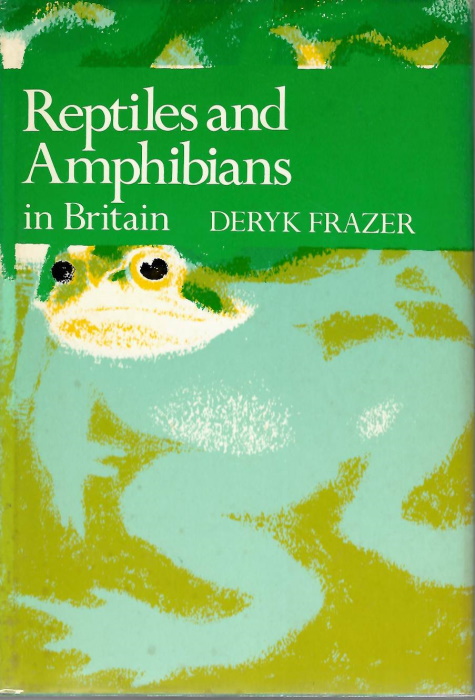 Frazer, D. - Reptiles and Amphibians in Britain (New Naturalist 69)