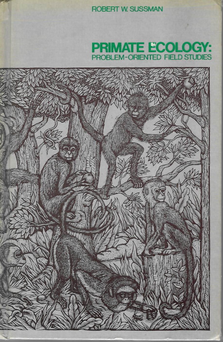 Sussman, R.W. - Primate Ecology: Problem-orientated Field Studies