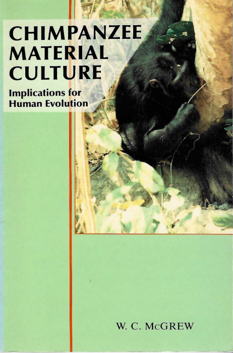 McGrew, W.C. - Chimpanzee Material Culture: Implications for Human Evolution