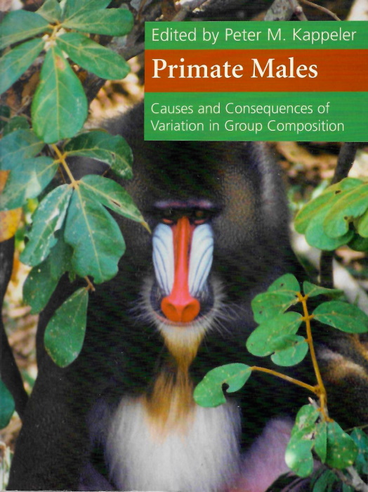 Kappeler, P.M. (Ed.) - Primate Males: Cause and Consequences of Variation in Group Composition