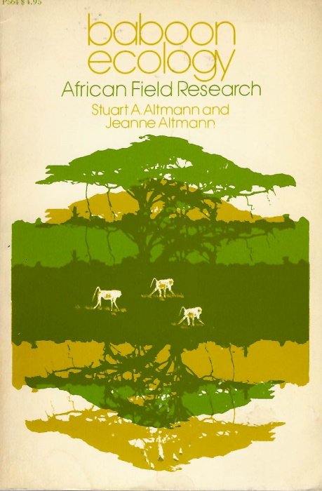 Altmann, S.A.; Altmann, J. - Baboon Ecology: African Field Research