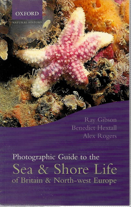Gibson, R.; Hextall, B.; Rogers, A. - Photographic Guide to Sea and Shore Life of Britain and North-west Europe