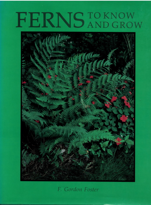 Gordon Foster, F. - Ferns to Know and Grow