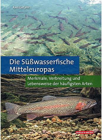 Gutjahr, A. - Die Swasserfische Mitteleuropas Merkmale, Verbreitung und Lebensweise der hufigsten Arten [The freshwater fish of Central Europe: Characteristics, distribution and way of life of the most common species]