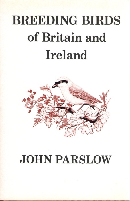 Parslow, J. - Breeding Birds of Britain and Ireland: A Historical Survey