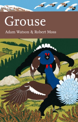 Watson, A.; Moss, R. - Grouse: The Natural History of British and Irish Species (New Naturalist 107)