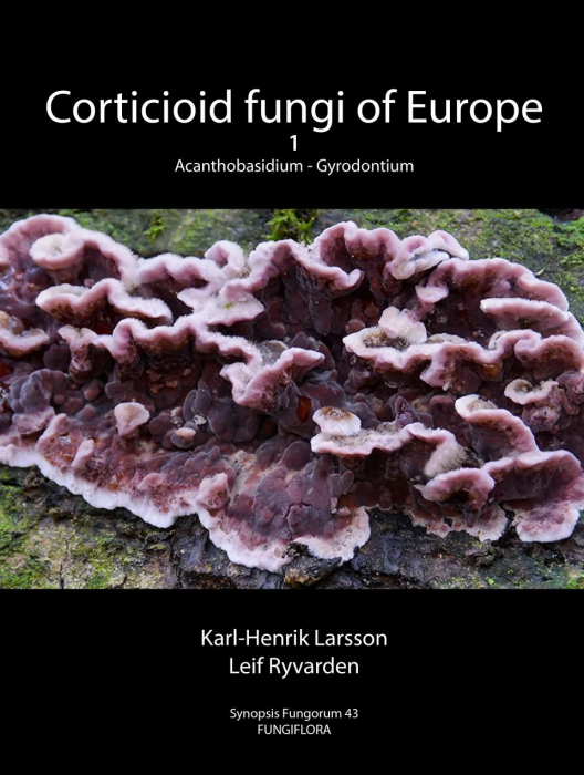 Larsson, K.H.; Ruvarden, L. - Corticioid Fungi of Europe Vol. 1: Acanthobasidium - Gyrodontium (Synopsis Fungorum Vol. 43)