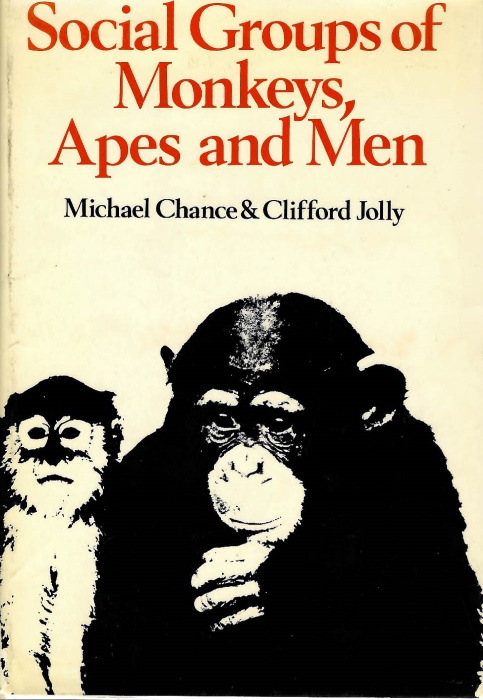 Chance, M.; Jolly, C. - Social Groups of Monkeys, Apes, and Men
