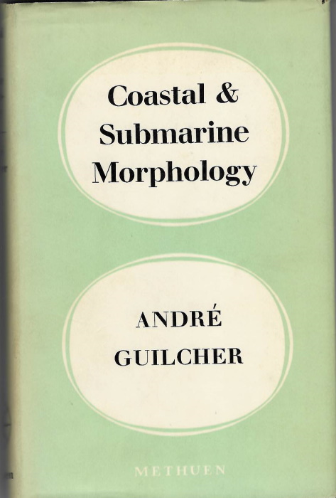 Guilcher, A. - Coastal & Submarine morphology