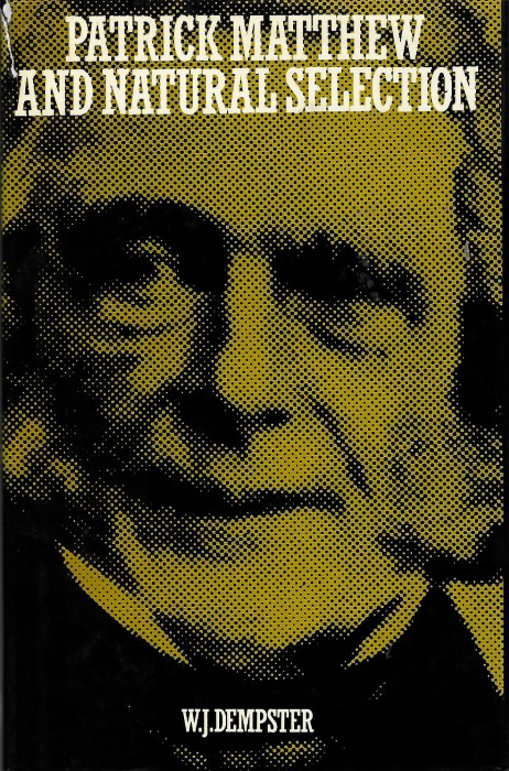 Dempster, W.J. - Patrick Matthew and Natural Selection: Nineteenth Century Gentleman-Farmer, Naturalist and Writer