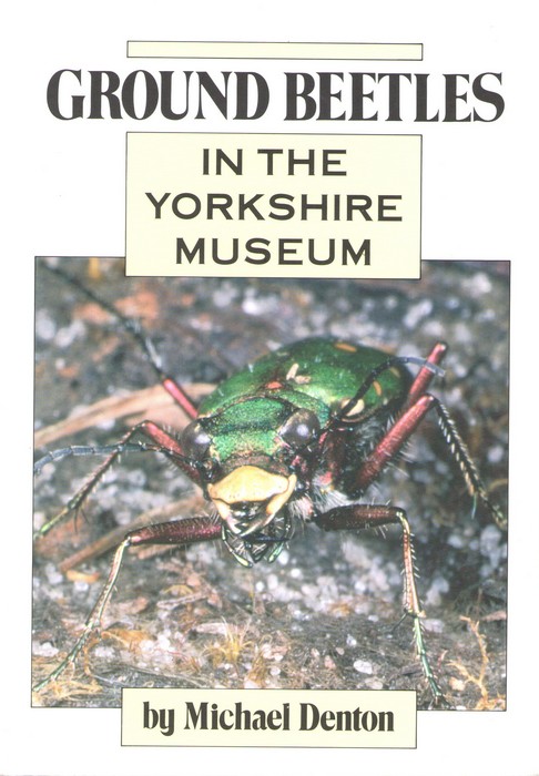 Denton, M. - Ground Beetles in the Yorkshire Museum The H.W. Ellis Collection of Carabidae