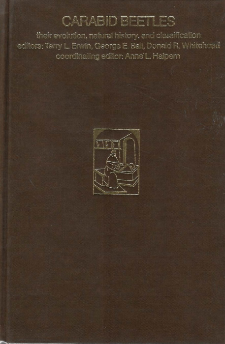 Erwin, T.L.; Ball, G.E.; Whitehead, D.R.; Halpen, A.L. (Eds) - Carabid Beetles: Their Evolution, Natural History and Classification