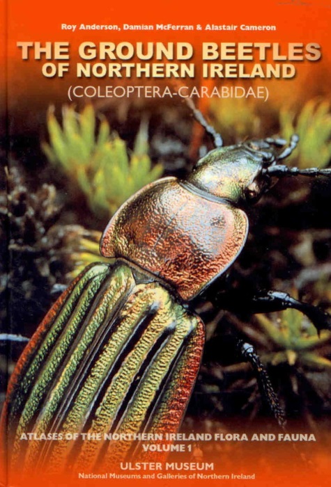Anderson, R.; McFerran, D.; Cameron, A. - The Ground Beetles of Northern Ireland (Coleoptera-Carabidae)