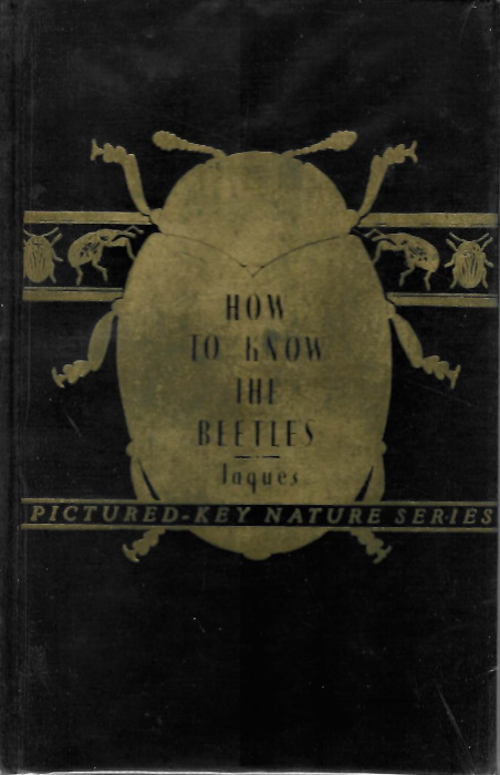 Jaques, H.E. - How to Know the Beetles: Pictured-keys for identifying many of the beetles which are most frequently seen, with aids for their study and with other helpful features