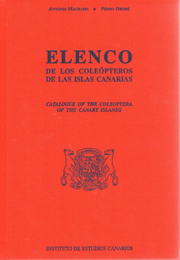 Machado, A.; Oromi, P. - Elenco de los Coleopteros de las Islas Canarias: Catalogue of the Coleoptera of the Canary Islands