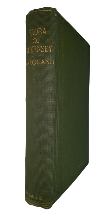 Marquand, E.D. - Flora of Guernsey and the Lesser Channel Islands: namely, Alderney, Sark, Herm, Jethou, and the Adjacent Islets