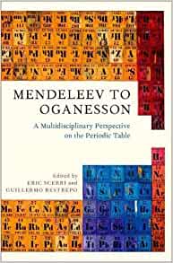 Scerri, E.; Restrepo, G. (Eds) - Mendeleev to Oganesson: A Multidisciplinary Perspective on the Periodic Table