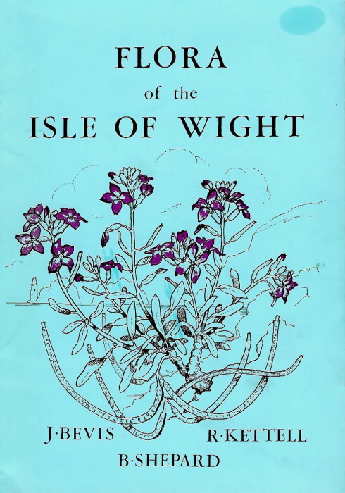 Bevis, J; Kettell, R.; Shepard, B. - Flora of the Isle of Wight