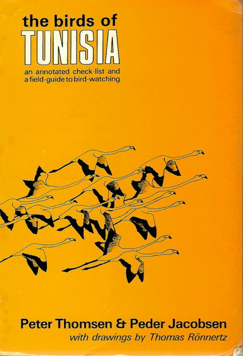 Thomsen, P.; Jacobsen, P. - The birds of Tunisia: an annotated checklist and a field-guide to bird-watching