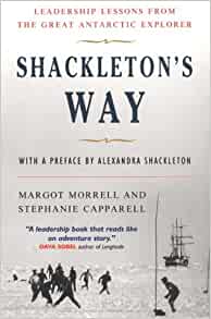 Morrell, M,; Capparell, S. - Shackleton's Way: Leadership Lessons from the Great Antarctic Explorer