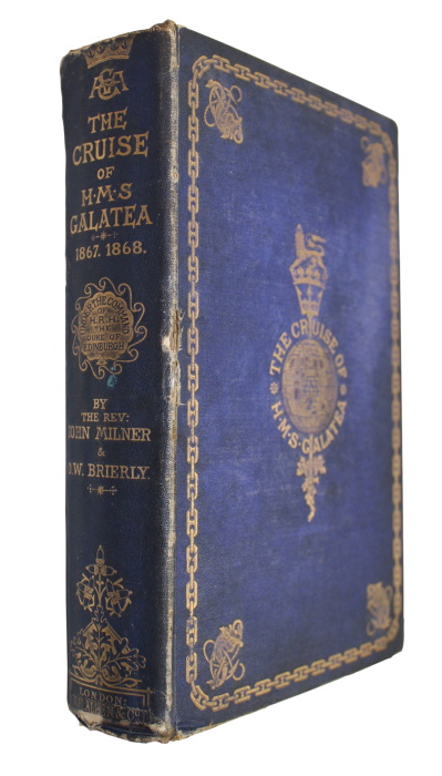 Milner, J.; Brierly, O.W. - The Cruise of H.M.S Galatea, Captain H.R.H. The Duke of Edinburgh, K.G., in 1867-1868
