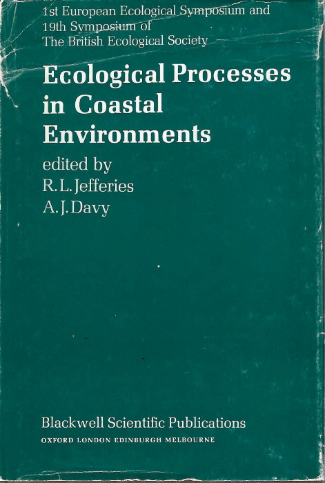 Jefferies, R.L.; Davy, A.J. (Eds) - Ecological Processes in Coastal Environments. The First European Ecological Symposium and the 19th Symposium of the British Ecological Society Norwich, 12-16 September 1977