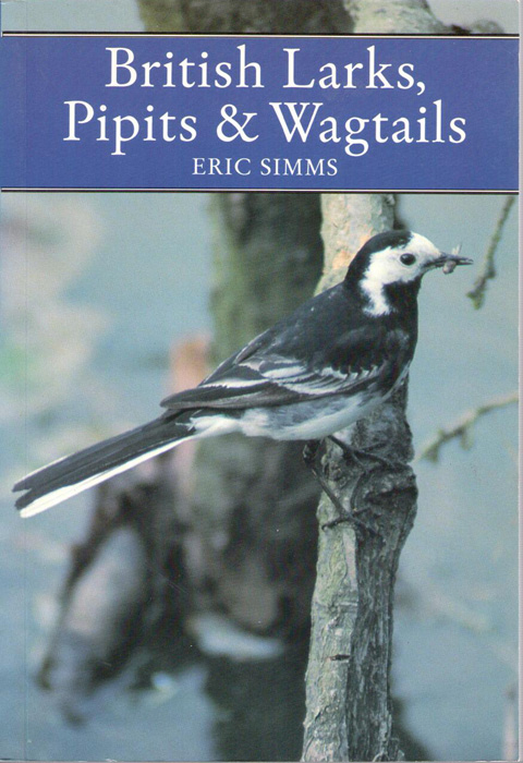 Simms, E. - British Larks, Pipits and Wagtails (New Naturalist 78)