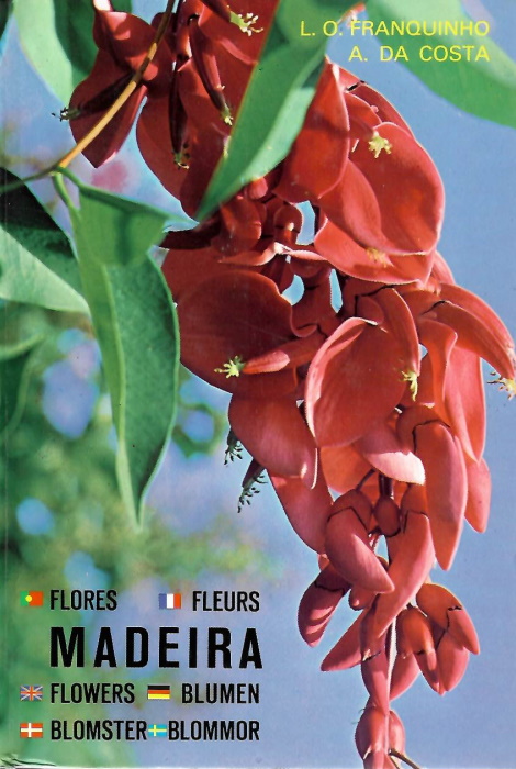 da Costa, A.; Franquinho, L.O. - Madeira: Plants and Flowers