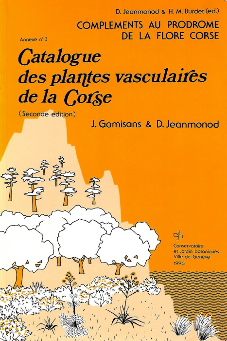 Jeanmonod, D.; Burdet, H.M. (Eds) - Catalogue des plantes vasculaires de la Corse (Complements au Prodrome de la Flore de Corse Annexe 3)