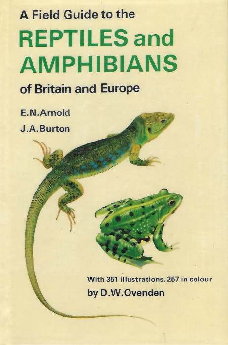 Arnold, E.N.; Burton, J.A. - A Field Guide to the Reptiles and Amphibians of Britain and Europe