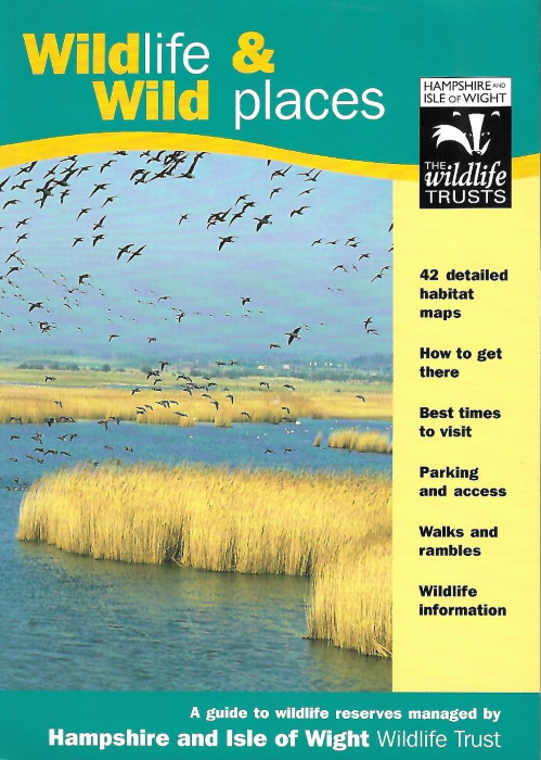 Hampshire and Isle Of Wight Wildlife Trust - Wildlife and Wild Places: Your Guide to the Nature Reserves of the Hampshire and Isle of Wight Wildife Trust