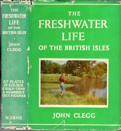 Clegg, J. - The Freshwater Life of the British Isles