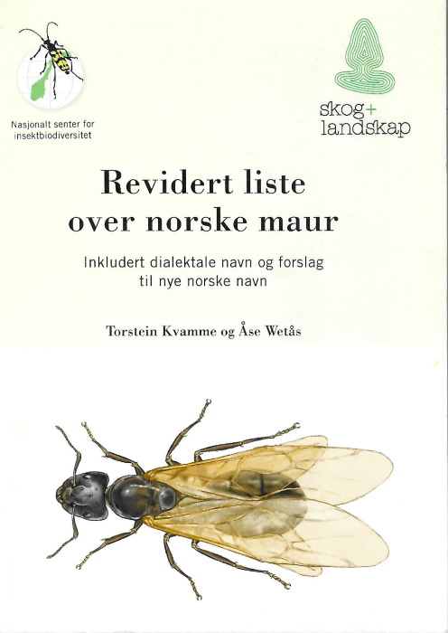 Kvamme, T.; Wets, A. - Revidert liste over norske maur Inkludert dialektale navn og forslag til nye norske navn