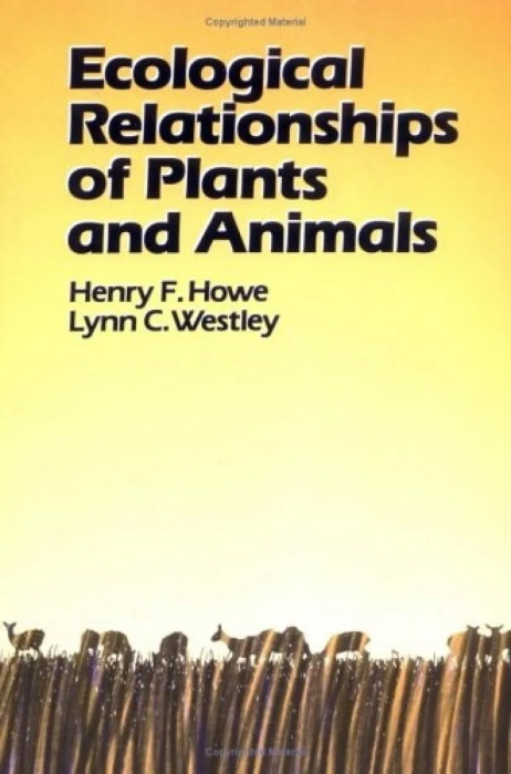 Howe, H.F.; Westley, L.C. - Ecological Relationships of Plants and Animals