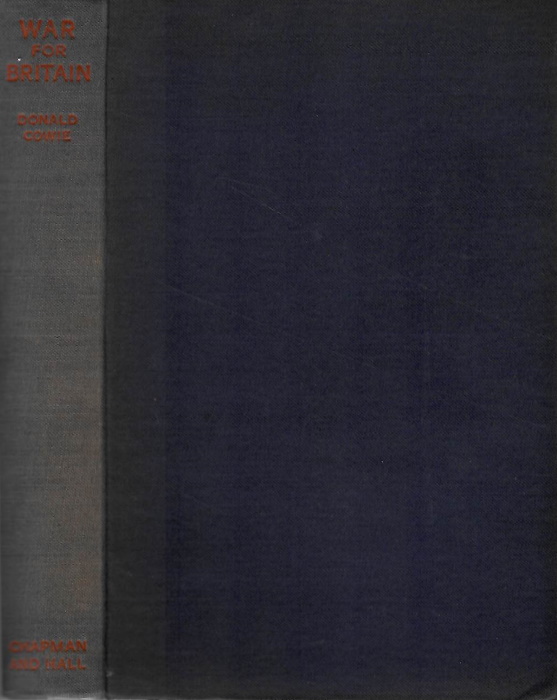 Cowie, D. - War for Britain : The Inner Story of the Empire in Action : First Part September 1939 to September 1940