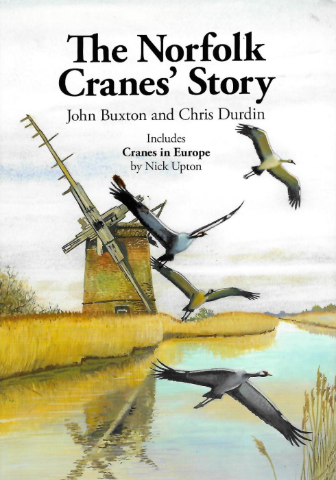 Buxton, J.; Durdin, C.; Upton, N. - The Norfolk Cranes' Story