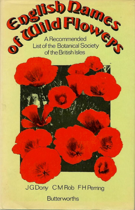 Dony, J.G.; Rob, C.M.; Perring, F.H. - English Names of Wild Flowers  A Recommended List of the Botanical Society of the British Isles