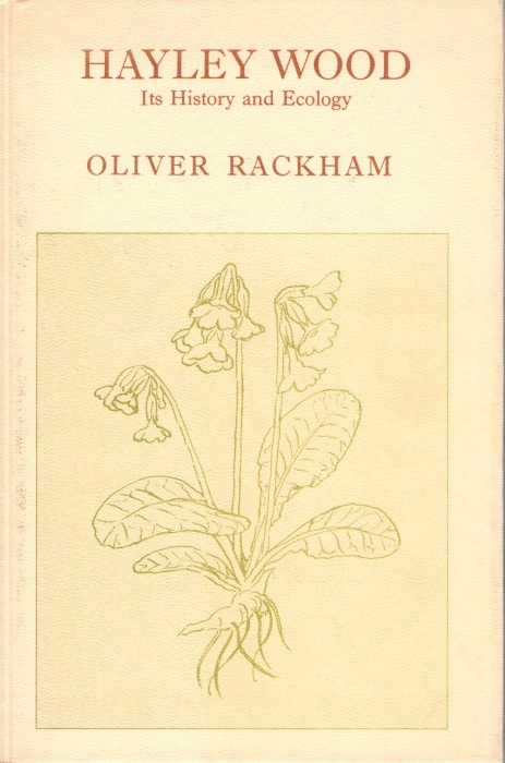 Rackham, O. - Hayley Wood: Its History and Ecology