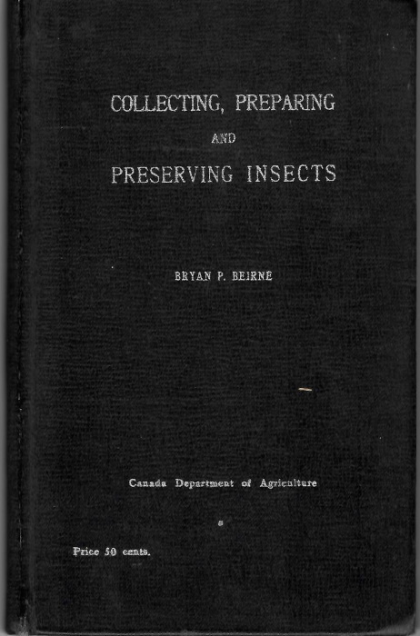 Beirne, B.P. - Collecting, Preparing and Preserving Insects