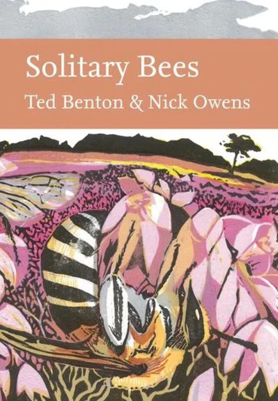 Benton, T.; Owens, N. - Solitary Bees (New Naturalist 146 )