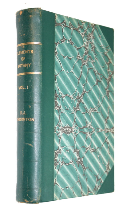 Thornton, Robert John - Elements of Botany. Vol. I-II