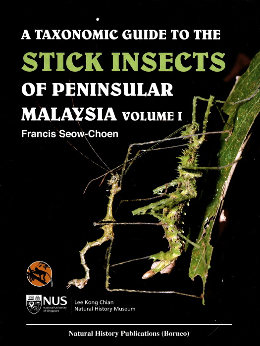 Seow-Choen, F. - A Taxonomic Guide to the Stick Insects of Peninsular Malaysia. Vol. 1