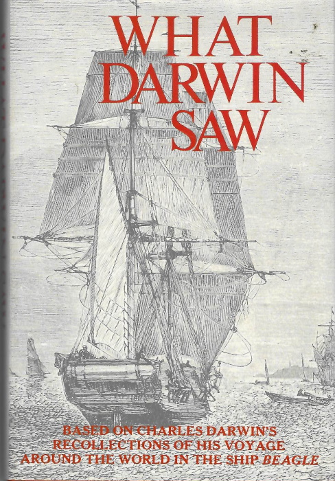 Darwin, C. - What Darwin saw in his voyage round the world in the ship Beagle