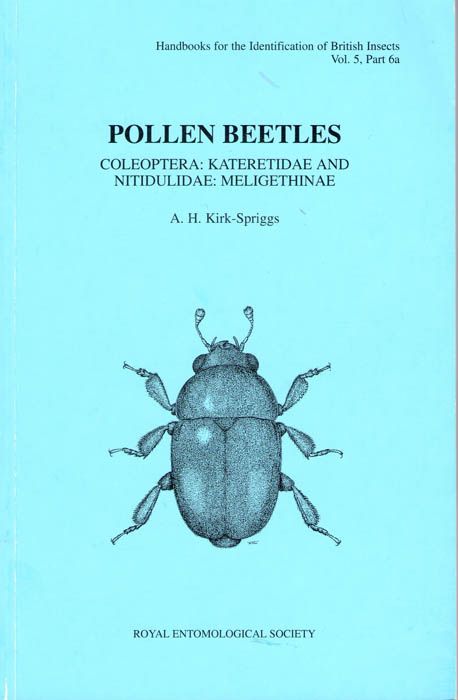 Kirk-Spriggs, A.H. - Pollen Beetles (Coleoptera: Kateridae and Nitidulidae: Meligethinae) (Handbooks for the Identification of British Insects 5/6a)
