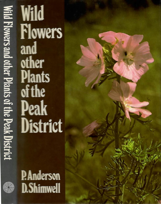 Anderson, P.; Shimwell, D. - Wild Flowers and other Plants of the Peak District: An Ecological Study