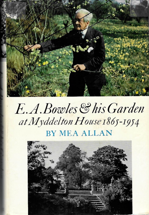 Allan, M. - E.A. Bowles & his Garden at Myddelton House 1865-1954
