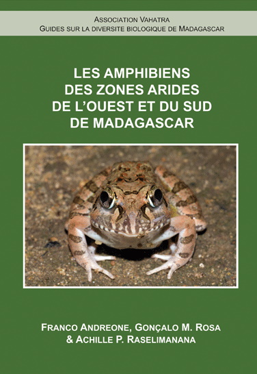 Andreone, F.; Rosa, G.M.; Raselimanana, A.P. - Les Amphibiens des zones arides de l'ouest et du sud de Madagascar
